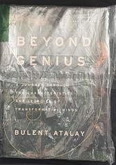 Beyond Genius: A Journey Through the Characteristics and Legacies of by Atalay