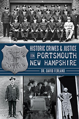Historic Crimes & Justice in Portsmouth, New Hampshire, New Hampshire, T…