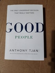 Good People: Only Leadership Decision That Really Matters Anthony Tjan Hardcover