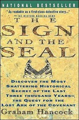 Sign and the Seal: The Quest for the Lost Ark of the Covenant by Hancock, Graham