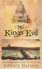 The King’s Evil (Restoration Mysteries #1) by Edward Marston