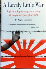 A Lovely Little War by Angus Lorenzen HC DJ 1st 1st LIKE NEW (2008)