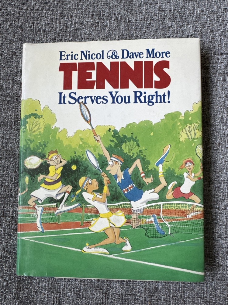 Tennis It Serves You Right Eric Nicol & Dave Moore Hardcover 1984