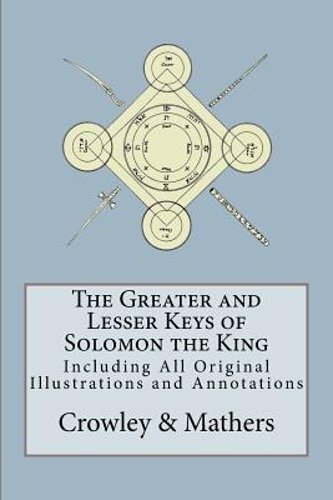 The Greater and Lesser Keys of Solomon the King by S L MacGregor Mathers: New