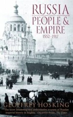 Russia: People and Empire, 1552-1917 – Paperback By Hosking, Geoffrey – GOOD