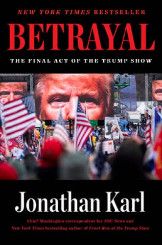 Betrayal: The Final Act of the Trump Show – Hardcover – VERY GOOD