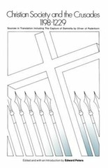 Christian Society and the Crusades, 1198-1229: Sources in Translation, Including