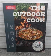The Outdoor Cook: How to Cook Anything Outside Using Your Grill
