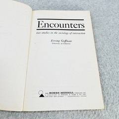 Encounters by Erving Goffman Two Studies in Sociology of Interaction Paperback