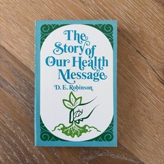 The Story of Our Health Message by D. E. Robinson, 1965