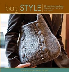 Bag Style : 20 Inspirational Handbags, Totes, and Carry-Alls to K