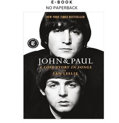 John & Paul: A Love Story in Songs, Ian Leslie 2025