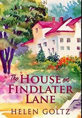 The House On Findlater Lane: Premium Hardcover Edition by Goltz, Helen Hardback