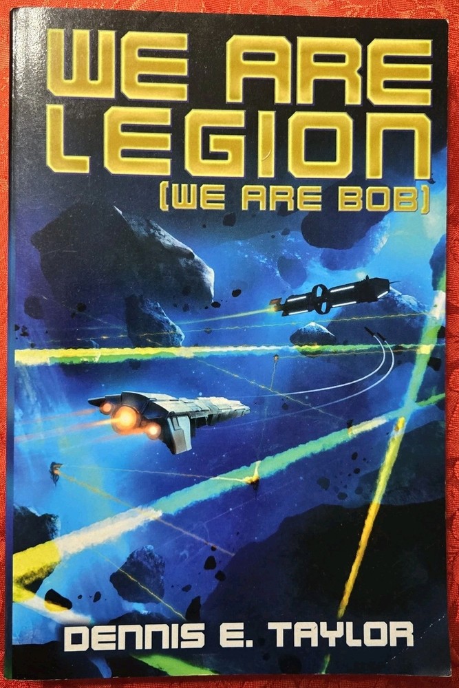 We Are Legion (We Are Bob) Dennis E. Taylor Bobiverse Volume 1 Paperback $0 Ship