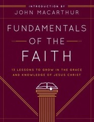 Fundamentals of the Faith : 13 Lessons to Grow in the Grace and Knowledge of…