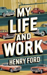 Henry Ford My Life and Work – An Autobiography of Henry (Paperback) (UK IMPORT)