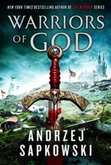 Warriors of God (Hussite Trilogy, 2) by Sapkowski, Andrzej