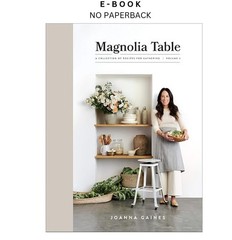Magnolia Table, Volume 2: A Collection of Recipes for Gath, Joanna Gaines 2020