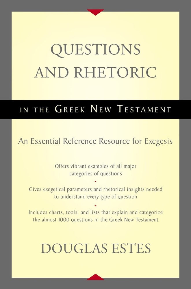 Questions and Rhetoric in the Greek New Testament: An Essential Reference Re…