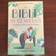 Bible in 52 Weeks : A Yearlong Bible Study for Women by Kimberly D. Moore (2020,