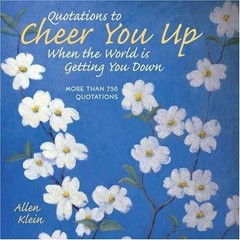 Quotations to Cheer You Up When the – Hardcover, by Klein Allen – Very Good w