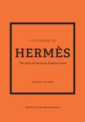 The Little Book of Herms: The Story of the Iconic Fashion House (Little – GOOD