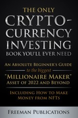 The Only Cryptocurrency Investing Book You’ll Ever Need: An Absolute Beginne…