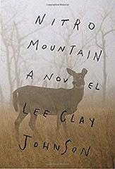 Nitro Mountain : A Novel Hardcover Lee Clay Johnson