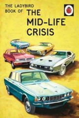 The Ladybird Book of the Mid-Life Crisis (Ladybirds for Grown-Ups) – GOOD