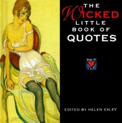 The Wicked Little Book of Quotes (Mini – Hardcover, by Exley Helen – Very Good
