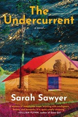 Undercurrent – Sarah Sawyer, Zibby Publishing, Hardcover