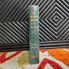The Weaver Families of Georgia Volume I, Genealogies of 17+ Families, 500+ pages