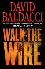 Walk the Wire; Memory Man Series, 6 – 1538761475, paperback, David Baldacci
