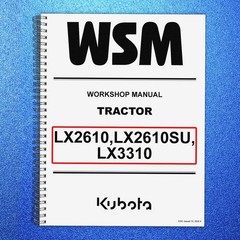 KUBOTA LX2610 LX2610SU LX3310 WORKSHOP MANUAL, BIND – FRONT & BACK – XL FOLDOUTS