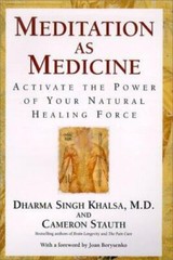 Meditation as Medicine: Activate the Power of Your Natural Healing Force