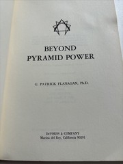 BEYOND PYRAMID POWER By G. Patrick Flanagan