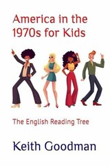 America in the 1970s for Kids: The – Paperback, by Goodman Keith – Very Good