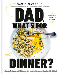 Dad, What’s for Dinner?: Lifesaving Recipes to Avoid Meltdowns, Have Fun in the