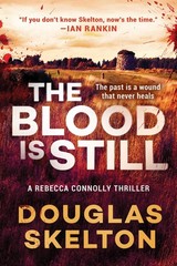 Blood Is Still: A Rebecca Connolly Thriller – hardcover Skelton, Douglas