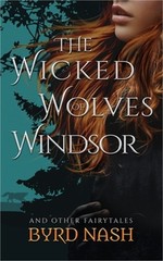 The Wicked Wolves of Windsor: and other fairytales (Paperback or Softback)