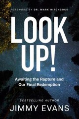 Look Up!: Awaiting the Rapture and Our Final- 1950113906, paperback, Jimmy Evans