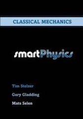 Classical Mechanics (SmartPhysics) – Paperback By Gary Gladding – VERY GOOD