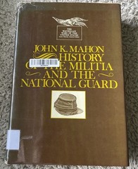 United States Military, Militia and National Guard History John K. Mahon