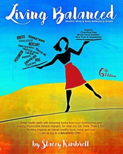 Living Balanced: Healthy Mind Body Reference Guide 6th Edition – GOOD