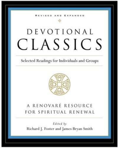 Devotional Classics: Revised Edition: Selected Readings for Individu – VERY GOOD