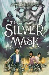The Silver Mask (Magisterium, Book 4) – Hardcover By Black, Holly – GOOD