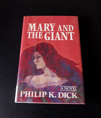 Philip K. Dick – Mary and the Giant – Arbor House First Printing 1987