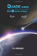 Quade 2400: Earth’s Eclipse , Book I: Volume 16 9781544869018 Free Shipping-,