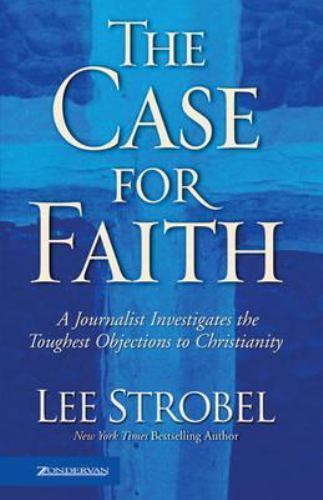 The Case for Faith by Lee Strobel