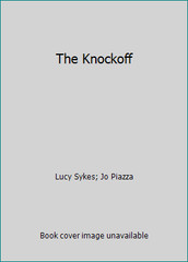 The Knockoff by Lucy Sykes; Jo Piazza